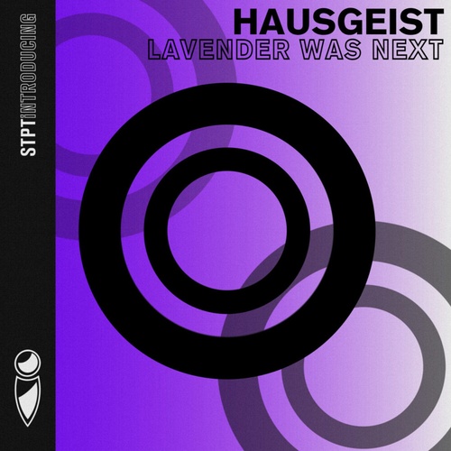 HausGeist - Lavender Was Next [STPT102I]